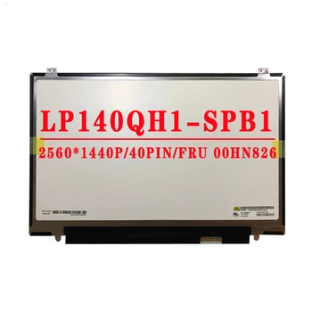 FRU 00HN826 LP140QH1-SPB1 14.0 inch WQHD eraldusvõimet 2560x1440 40Pin EDP LCD Ekraan Lenovo ThinkPad X1 Carbon 3. Gen maatriks LCD Ekraan