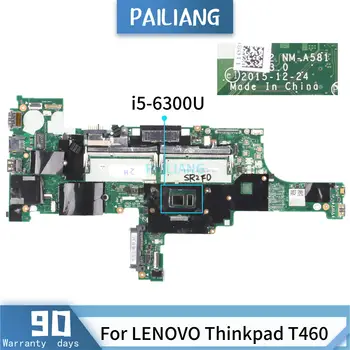 PAILIANG Sülearvuti emaplaadi LENOVO Thinkpad T460 NM-A581 Emaplaadi Core SR2F0 i5-6300U TESTITUD DDR3