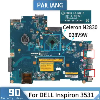 Emaplaadi DELL Inspiron 3531 Celeron N2830Laptop emaplaat CN-028V9W 028V9W LA-B481P SR1W4 DDR3 Testitud OK