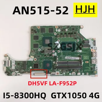 eest Acer AN515-52 Sülearvuti Emaplaadi DH5VF LA-F952P koos I5-8300HQ CPU, GPU GTX1050 4G, DDR4, 100% Test OK
